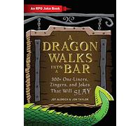 A Dragon Walks Into a Bar: An RPG Joke Book