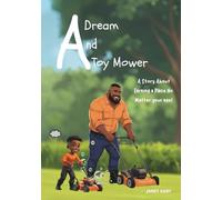 A Dream and A Toy Mower: A Story About Earning a Place No Matter Your Age