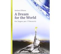 A dream for the world. Un sogno per l'umanità.