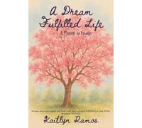 A Dream Fulfilled Life: A Memoir in Essays