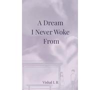 A Dream I Never Woke From