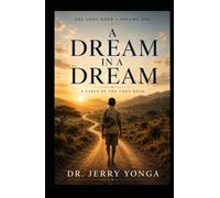A Dream in a Dream: A Fable of the Long Road