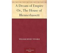 A Dream of Empire; Or, The House of Blennerhassett