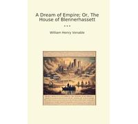 A Dream of Empire; Or, The House of Blennerhassett