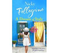 Nicky Pellegrino A Dream of Italy (Tascabile)