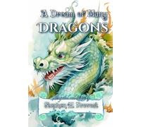 A Dream of Many Dragons: Faerie Tales, Folklore, and Nursery Rhymes