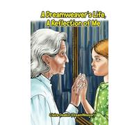 A Dreamweaver’s Life: A Reflection Of Me