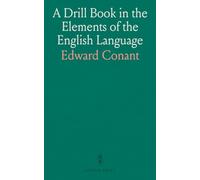 A Drill Book in the Elements of the English Language