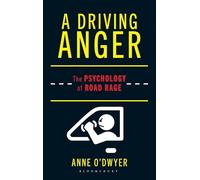 A Driving Anger: The Psychology of Road Rage