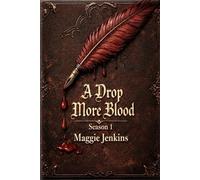 A Drop More Blood: Season 1