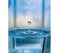 A Drop of Water: A Book of Science and Wonder