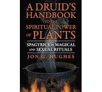 Jon G. Hughes A Druid's Handbook to the Spiritual Power of Plants (Tascabile)
