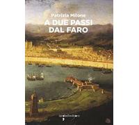 A due passi dal faro - Milone Patrizia