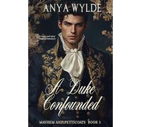 A Duke Confounded: A Sweet and Spicy Regency Romance
