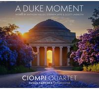 A Duke Moment (CD) Scott Lindroth Susan Fancher Ciompi Quartet Anthony M. Kelley