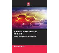 A dupla natureza do selénio: Biologia, doença e inovação terapêutica