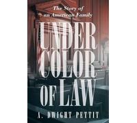 A Dwight Pettit Under Color of Law (Tascabile)
