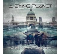 A Dying Planet - When The Skies Are Grey (Digipack)