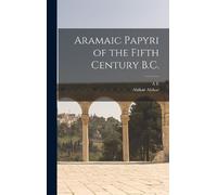 A E 1861-1931 Cowley Ahikar Aramaic Papyri of the Fifth Centu (Copertina rigida)