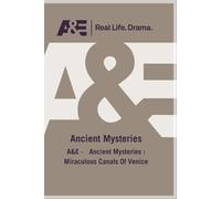 A&E - Ancient Mysteries : Miraculous Canals Of Venice