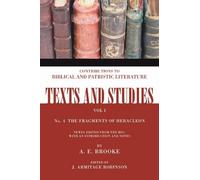 A. E. Brooke J. Armitage The Fragments of Heracleon: 1.4 (Texts and (Tascabile)