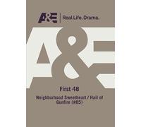 A&E - First 48: Neighborhood Sweetheart/Hail Of Gunfire (#85)