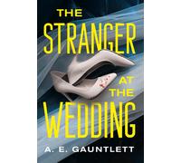 A E Gauntlett The Stranger at the Wedding (Copertina rigida)