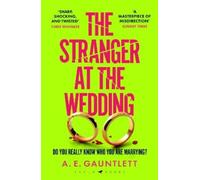A. E. Gauntlett The Stranger at the Wedding (Tascabile)