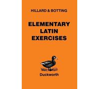 A.E. Hillard C.G. Botting Elementary Latin Exercises (Tascabile)