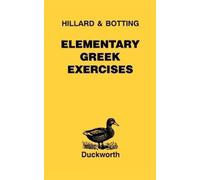 A. E. Hillard C.G. Botting M. A. North Elementary Greek Exercises (Tascabile)