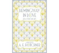 A.E. Hotchner Hemingway in Love (Tascabile)