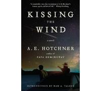 A E Hotchner Kissing the Wind (Tascabile)