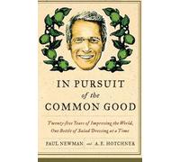 A.E. Hotchner Paul Newman In Pursuit of the Common Good (Tascabile)