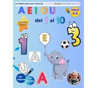 A E I O U, del 1 al 10: MI PRIMER LIBRO PARA CONCER, COLOREAR, TRAZAR Y APRENDER JUGANDO ( " Edición Viaje" 19,05X23,50 cm )