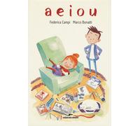 A e i o u. Ediz. a colori - Campi Federica, Bonatti Marco