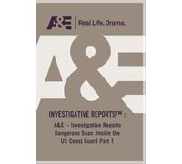 A&E Investigative Reports Dangerous Seas :Inside the US Coast Guard Par (DVD)