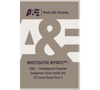 A&E Investigative Reports Dangerous Seas Inside the US Coast Guard Part (DVD)