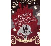 A E Kincaid The Demon, the Hero, and the City of Seven (Tascabile)