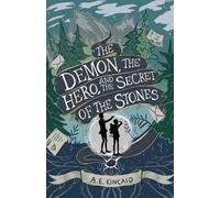 A E Kincaid The Demon, the Hero, and the Secret of the Stones (Tascabile)