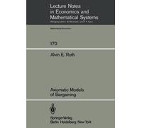 A. E. Roth Axiomatic Models of Bargaining (Tascabile)