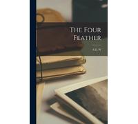 A E W 1865-1948 Mason The Four Feather (Copertina rigida)