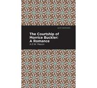 A. E. W. Mason The Courtship of Morrice Buckler (Tascabile) Mint Editions