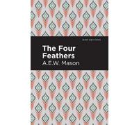 A. E. W. Mason The Four Feathers (Copertina rigida) Mint Editions
