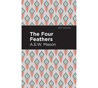 A. E. W. Mason The Four Feathers (Tascabile) Mint Editions