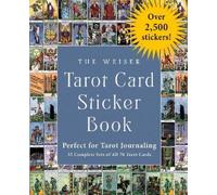 The Weiser Tarot Card Sticker Book: Includes over 2,500 Stickers 32 Complete Sets of All 78 Tarot Cards - Perfect for Tarot Journaling