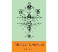 A E Waite The Holy Kabbalah (Tascabile)