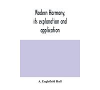 A Eaglefield Hull Modern harmony, its explanation and application (Tascabile)