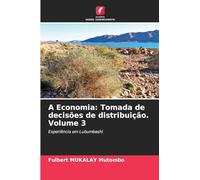 A Economia: Tomada de decisões de distribuição. Volume 3: Experiência em Lubumbashi
