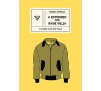 A Edimburgo con Irvine Welsh