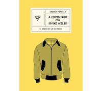 A Edimburgo con Irvine Welsh